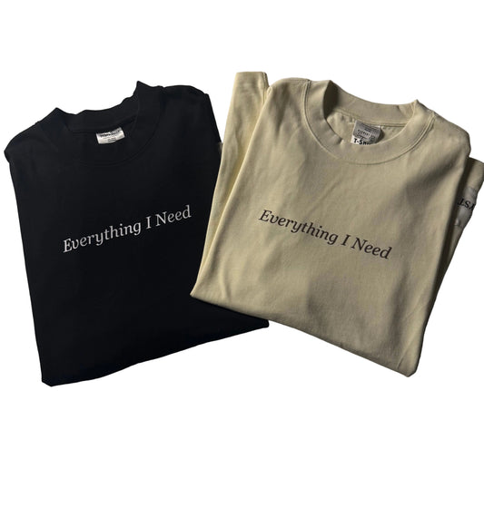 Everything I Need Tee — Preorder